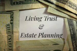 Read more about the article Do I Need a Living Trust?