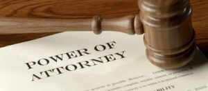The Wrong Power of Attorney Could Lead to a Bad Outcome